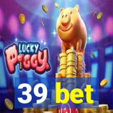 39 bet